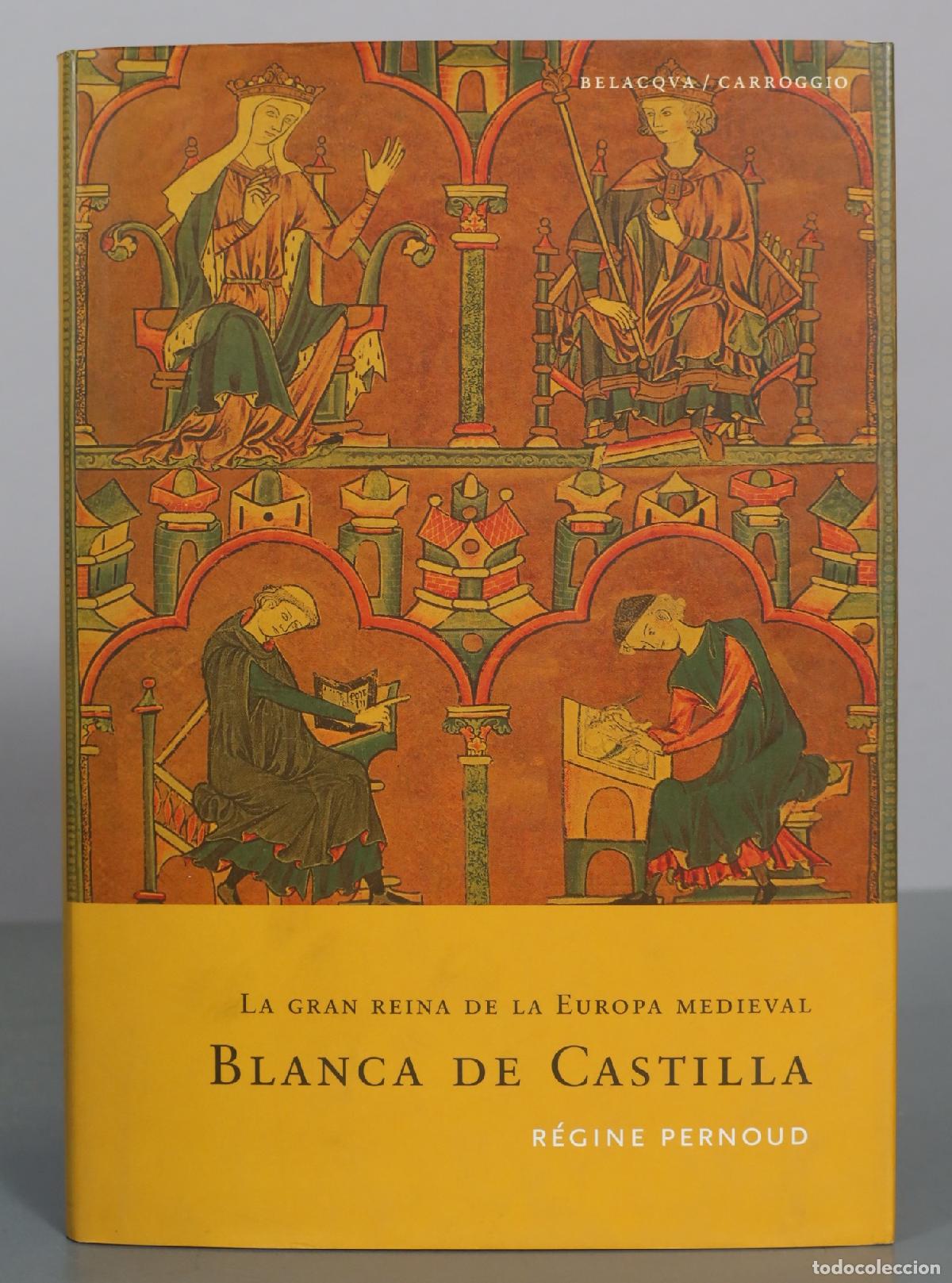 Livres d'occasion: La gran reina de la Europa medieval - Blanca de Castilla - R&eacute;gine Pernoud - Belacqva
