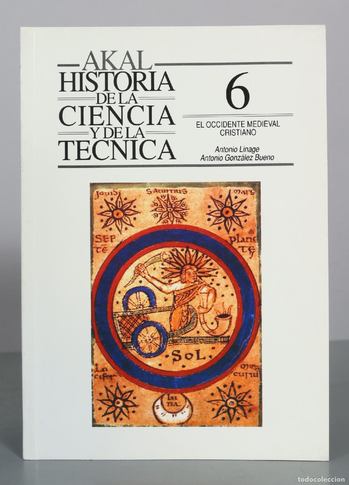 Livres d'occasion: Akal Historia de la Ciencia y de la Tecnica 6 - El Occidente Medieval Cristiano - Antonio Linage,