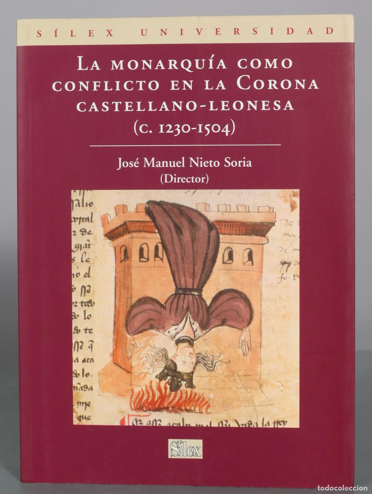 Libri di seconda mano: La monarqu&iacute;a como conflicto en la Corona castellano-leonesa - Jos&eacute; Manuel Nieto Soria - Ediciones