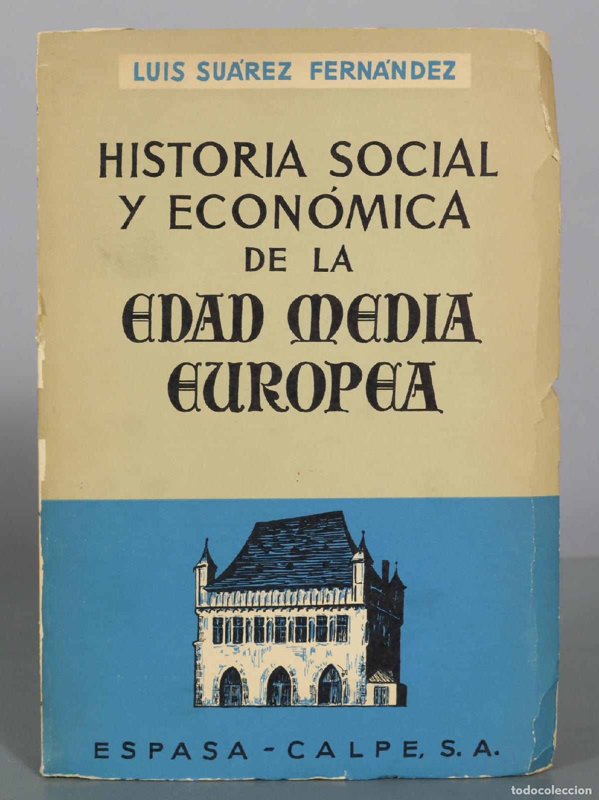 Libros de segunda mano: Historia Social y Econ&oacute;mica de la Edad Media Europea - Luis Su&aacute;rez Fern&aacute;ndez - Espasa Calpe