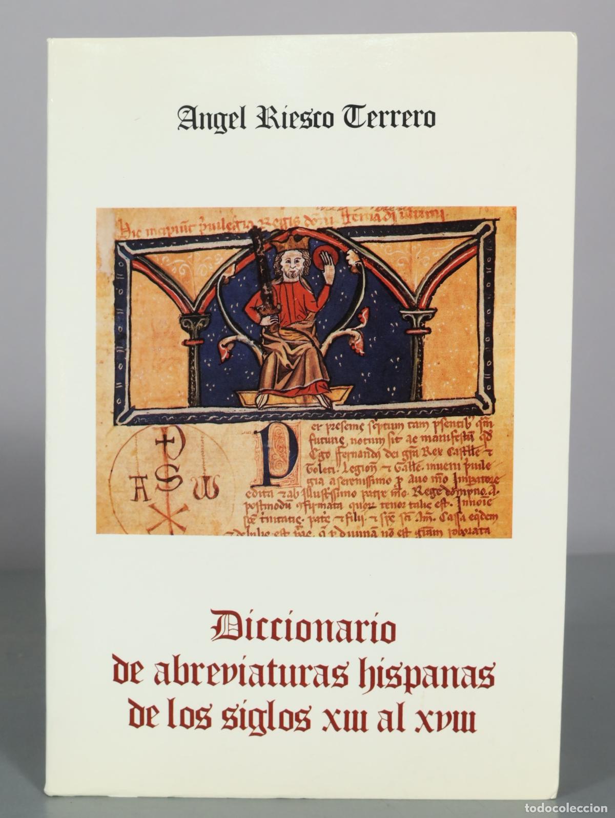Libros de segunda mano: Diccionario de abreviaturas hispanas de los siglos XIII al XVIII - Angel Riesco Terrero