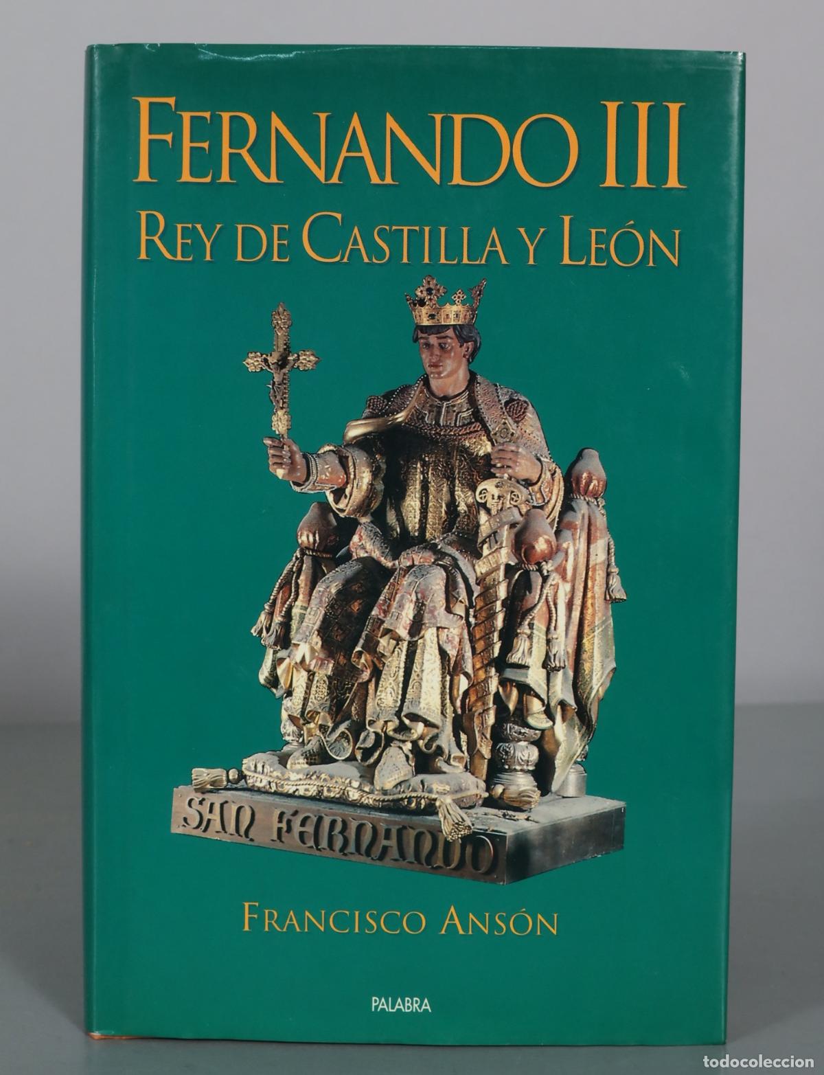 Libros de segunda mano: Fernando III Rey de Castilla y Le&oacute;n - Francisco Ans&oacute;n - Palabra