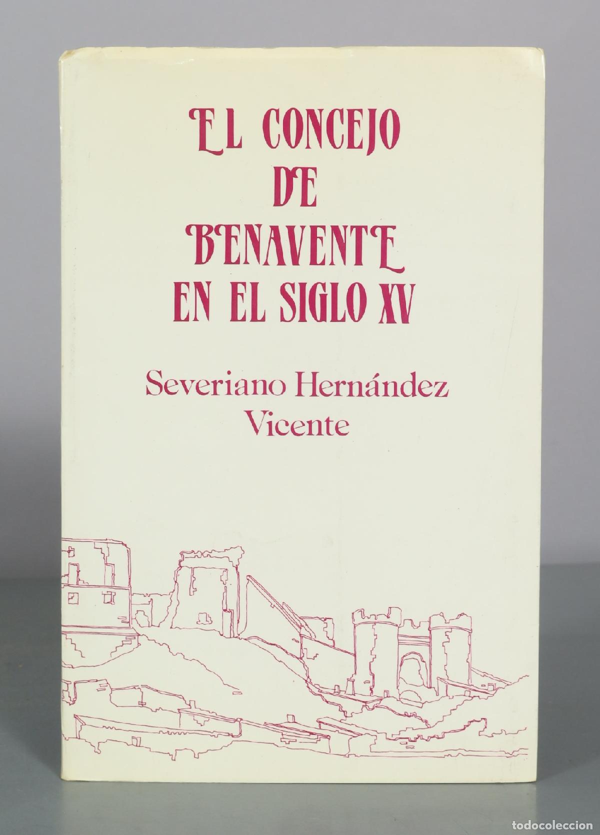 Libros de segunda mano: El Concejo de Benavente en el Siglo XV - Severiano Hern&aacute;ndez Vicente