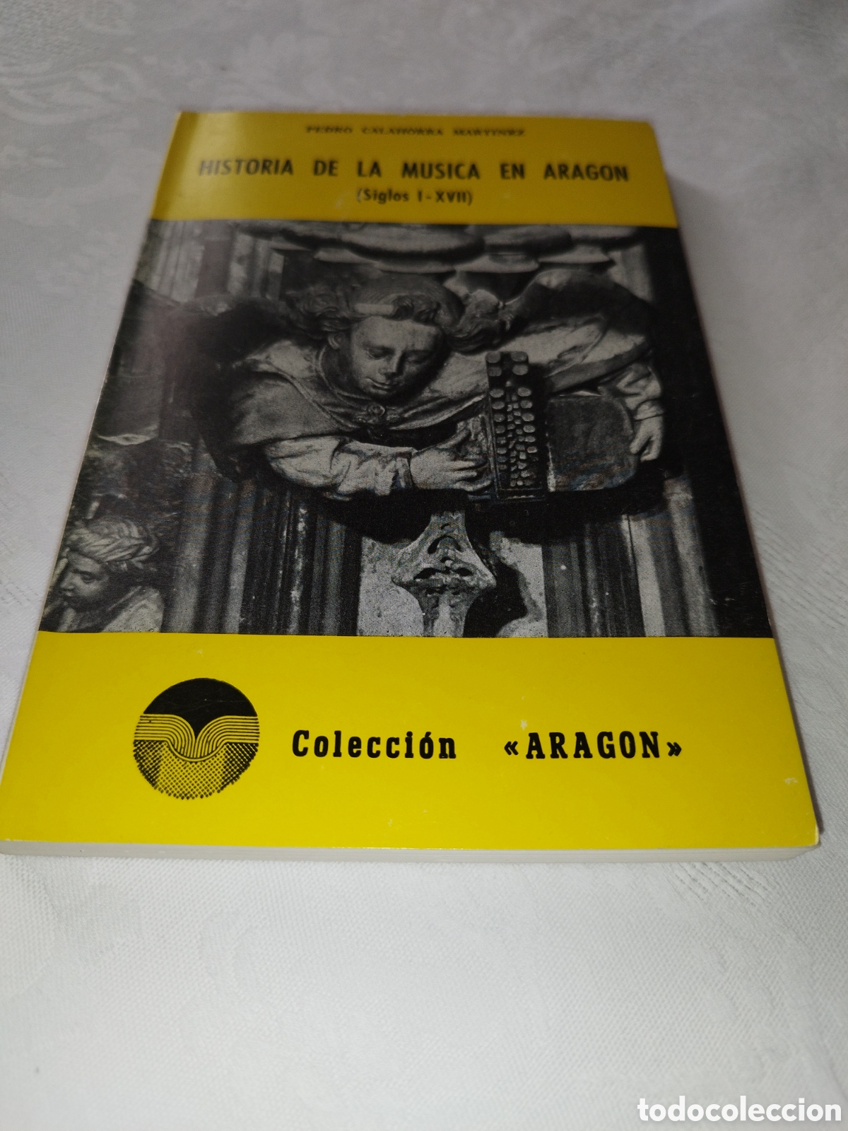 Libros de segunda mano: CALAHORRA MARTINEZ: HISTORIA DE LA MUSICA EN ARAGON (SIGLOS I-XVII). LIBRERIA GENERAL, 1977 1&ordf; ED.