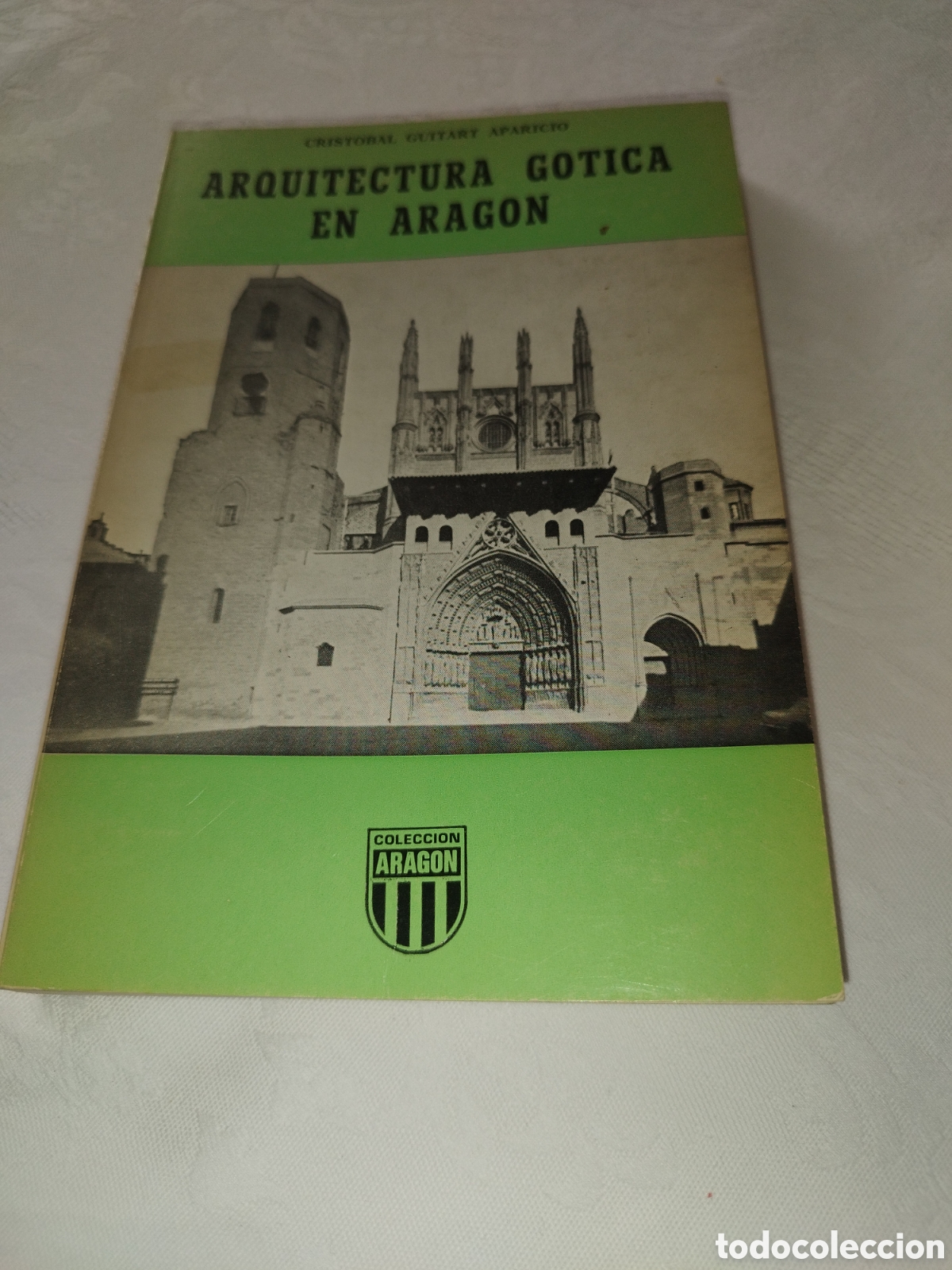 Libros de segunda mano: ARQUITECTURA GOTICA EN ARAGON.- CRISTOBAL GUITART. LIBRERIA GENERAL - COLECCION ARAGON, 1979 1&ordf;ED.