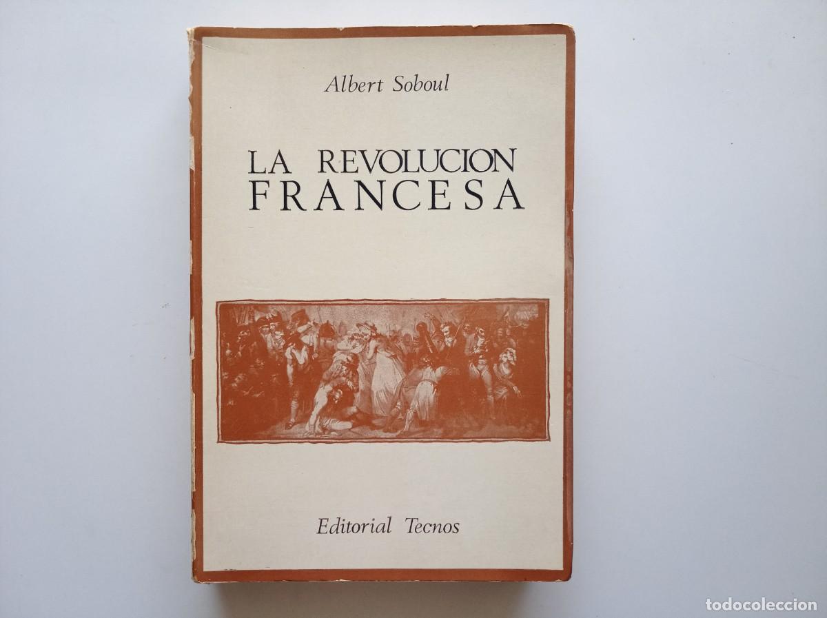 Libros de segunda mano: ALBERT SOBOUL. LA REVOLUCI&Oacute;N FRANCESA. EDITORIAL TECNOS. 1972. FOLIO MENOR.