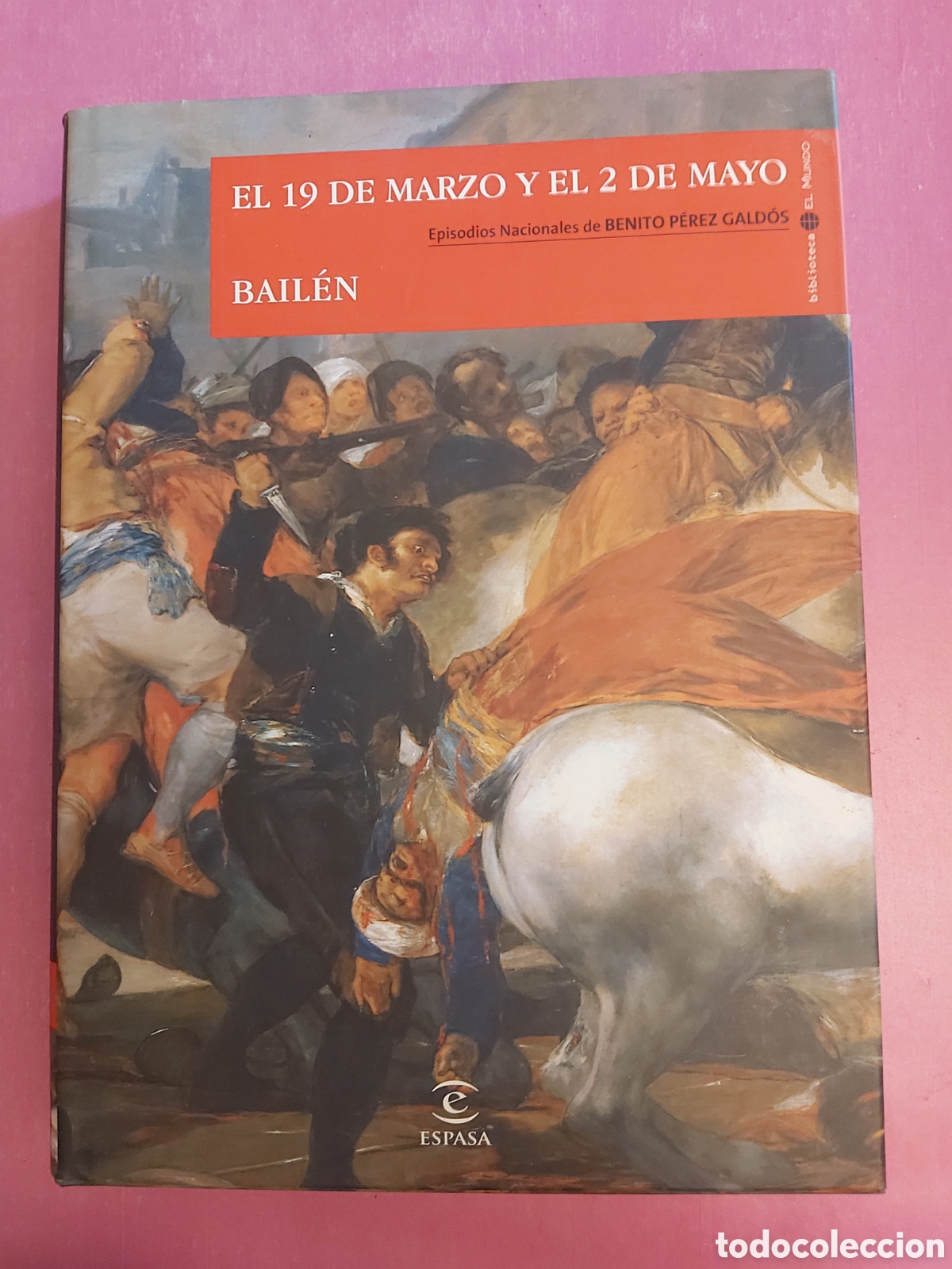 Libros de segunda mano: EL 19 DE MARZO Y EL 2 DE MAYO BAILEN EPISODIOS NACIONALES 2 BENITO P&Eacute;REZ GALDOS ESPASA 2008
