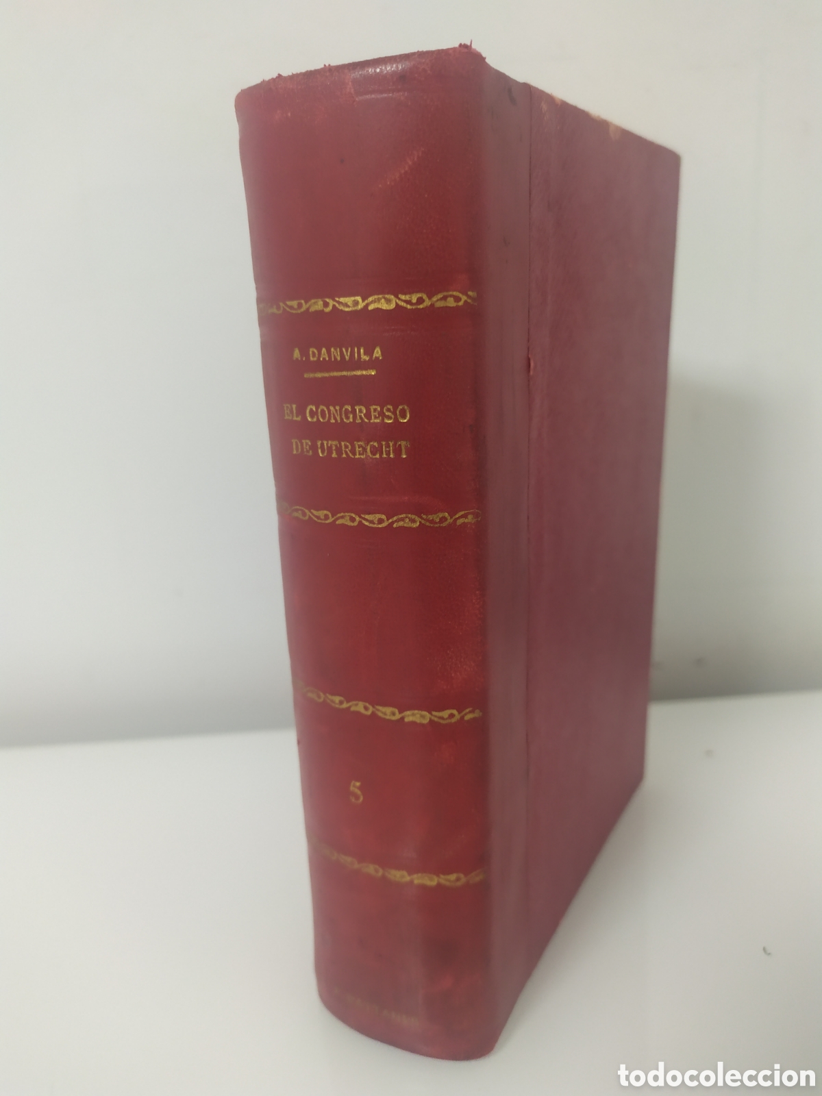 Libros de segunda mano: EL CONGRESO DE UTRECH. ALFONSO DANVILA. 2&ordf; ED. 1931. ESPASA - CALPE.