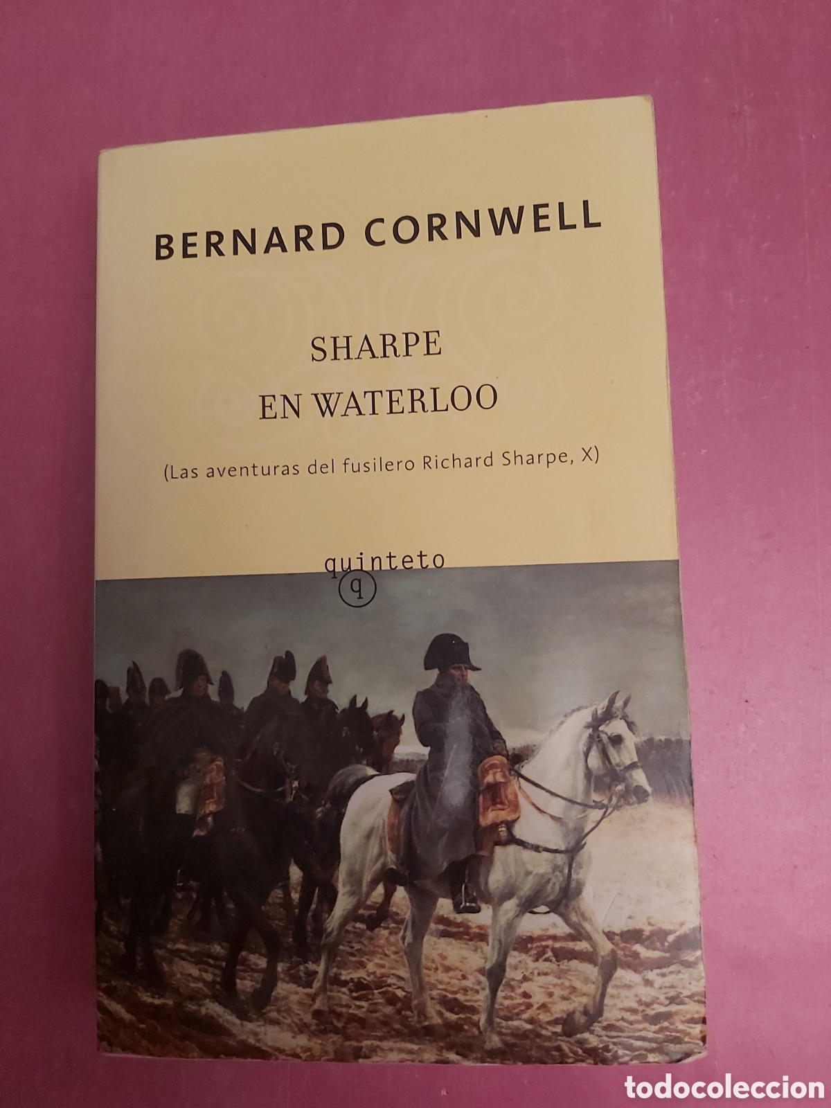 Libros de segunda mano: SHARPE EN WATERLOO BERNARD CORNWELL LAS AVENTURAS DEL FUSILERO RICHARD SHARPE QUINTETO 2007