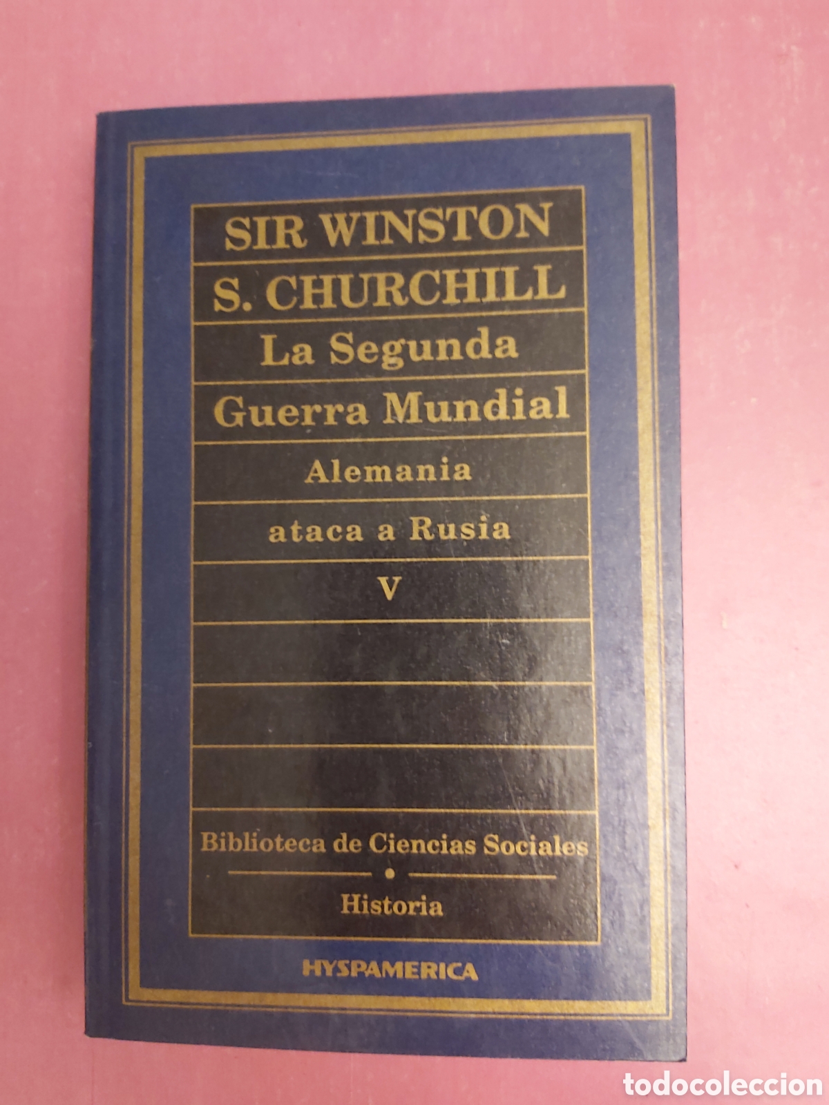 Libros de segunda mano: SIR WINSTON CHURCHILL LA SEGUNDA GUERRA MUNDIAL ALEMANIA ATACA A RUSIA V BIBLIOTECA CIENCIAS SOC. 20