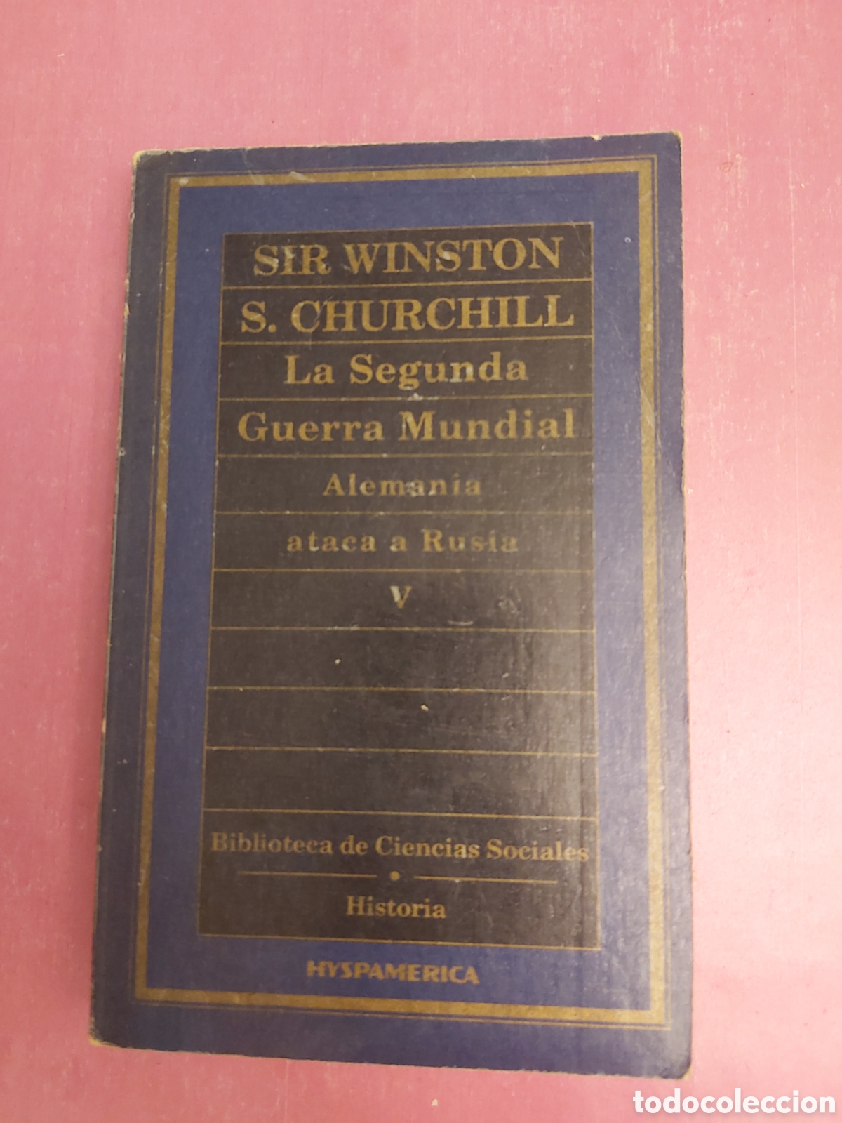 Libros de segunda mano: SIR WINSTON CHURCHILL LA SEGUNDA GUERRA MUNDIAL ALEMANIA ATACA A RUSIA V BIBLIOTECA CIENCIAS SOC. 20