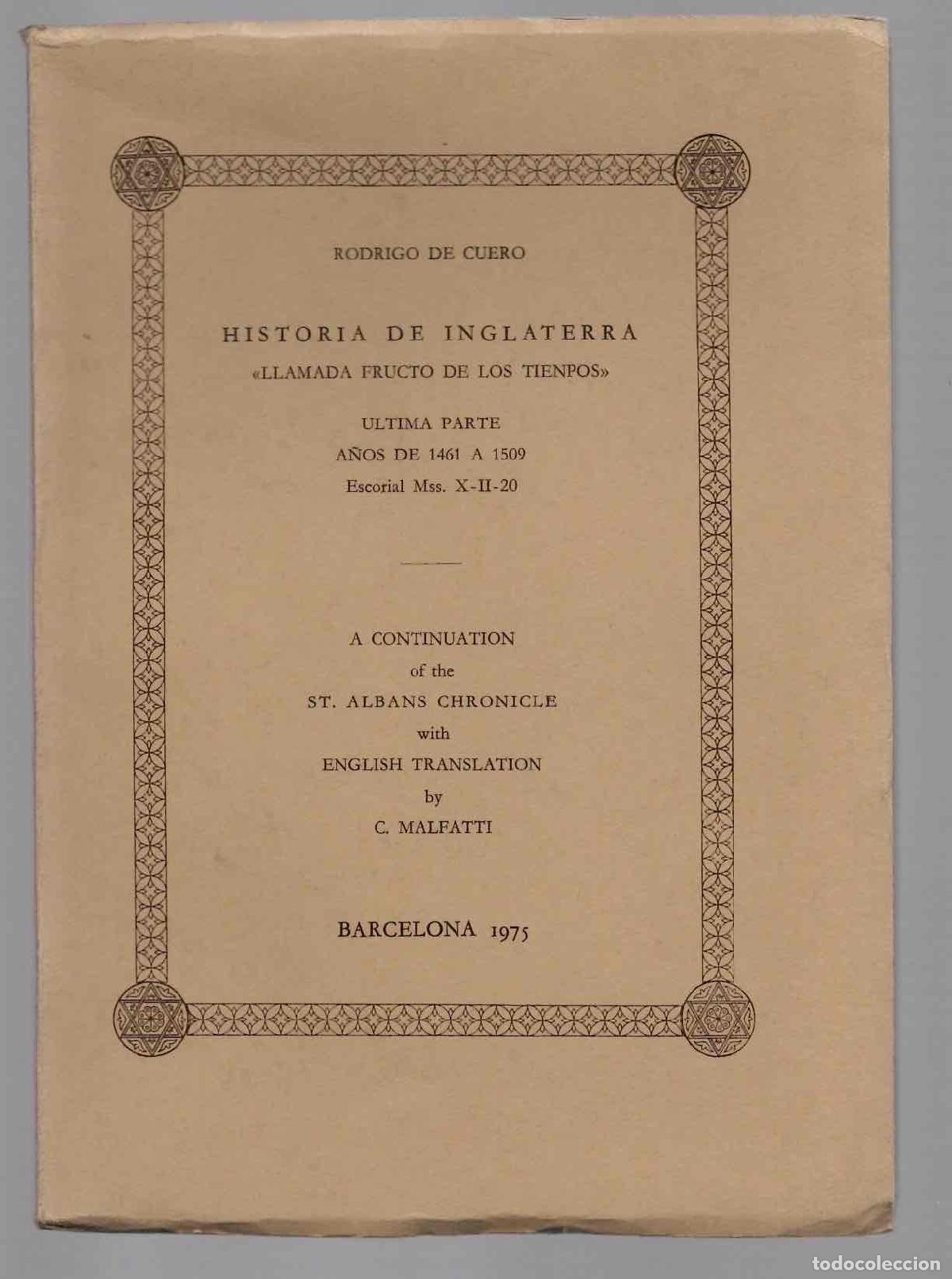 Libros de segunda mano: HISTORIA DE INGLATERRA LLAMADA FRUCTO DE LOS TIENPOS. RODRIGO DE CUERO. A&Ntilde;OS DE 1461 A 1509