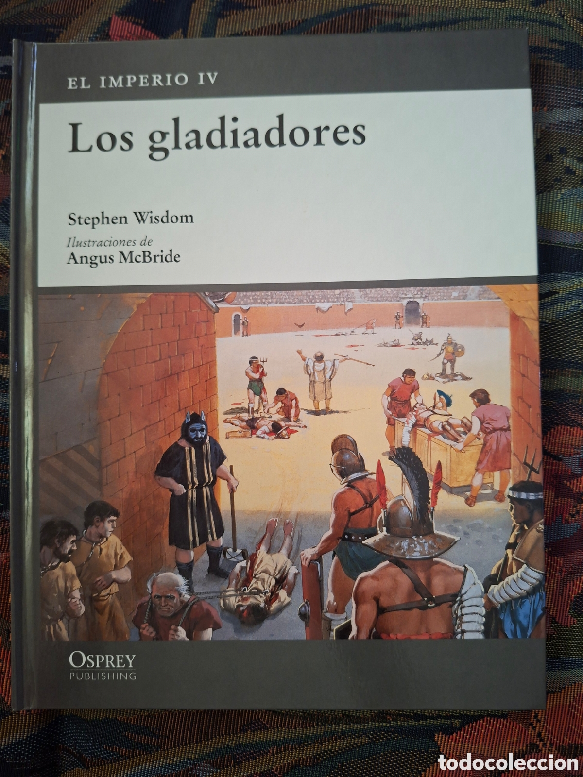 Gebrauchte B&uuml;cher: OSPREY : ROMA, EL IMPERIO IV. Los gladiadores
