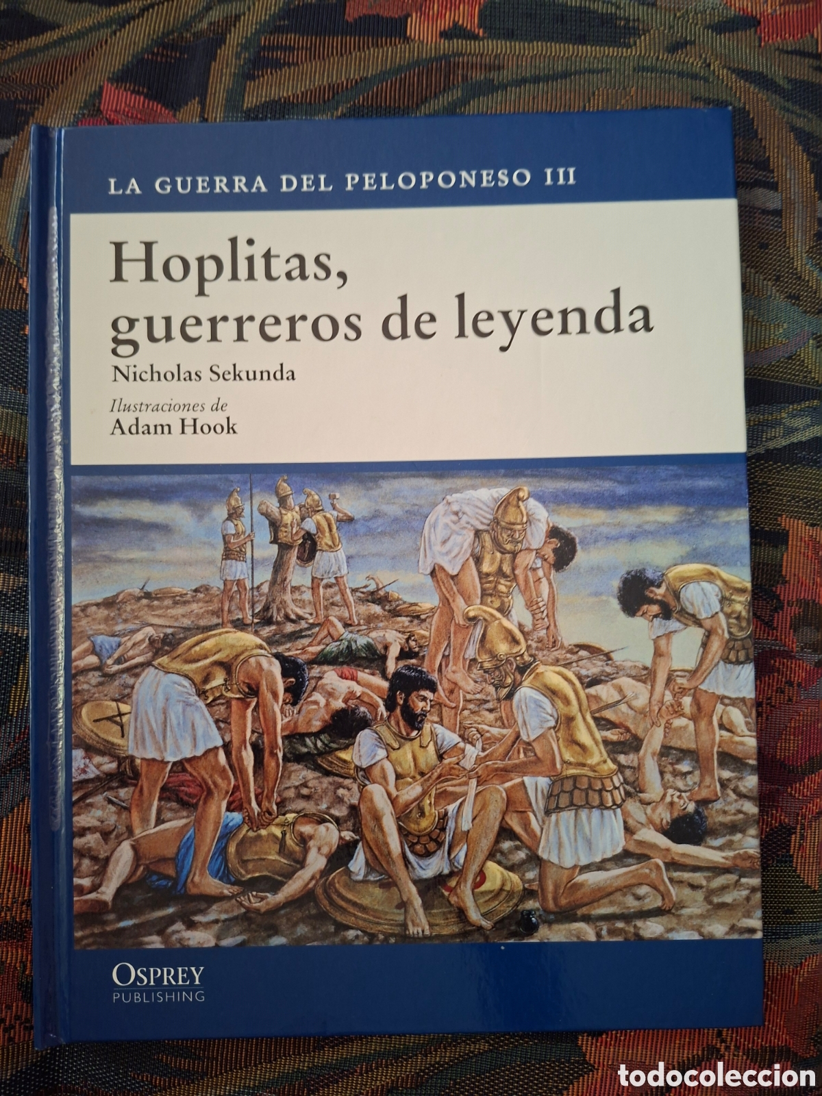 Second hand books: OSPREY : GRECIA, LA GUERRA DEL PELOPONESO. Hoplitas, guerreros de leyenda