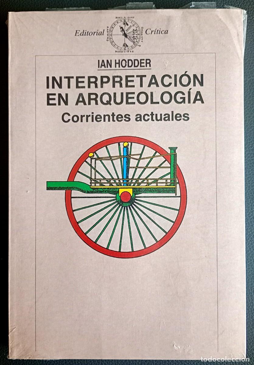 Libros de segunda mano: Ian Hodder . Interpretaci&oacute;n en arqueolog&iacute;a. Corrientes actuales