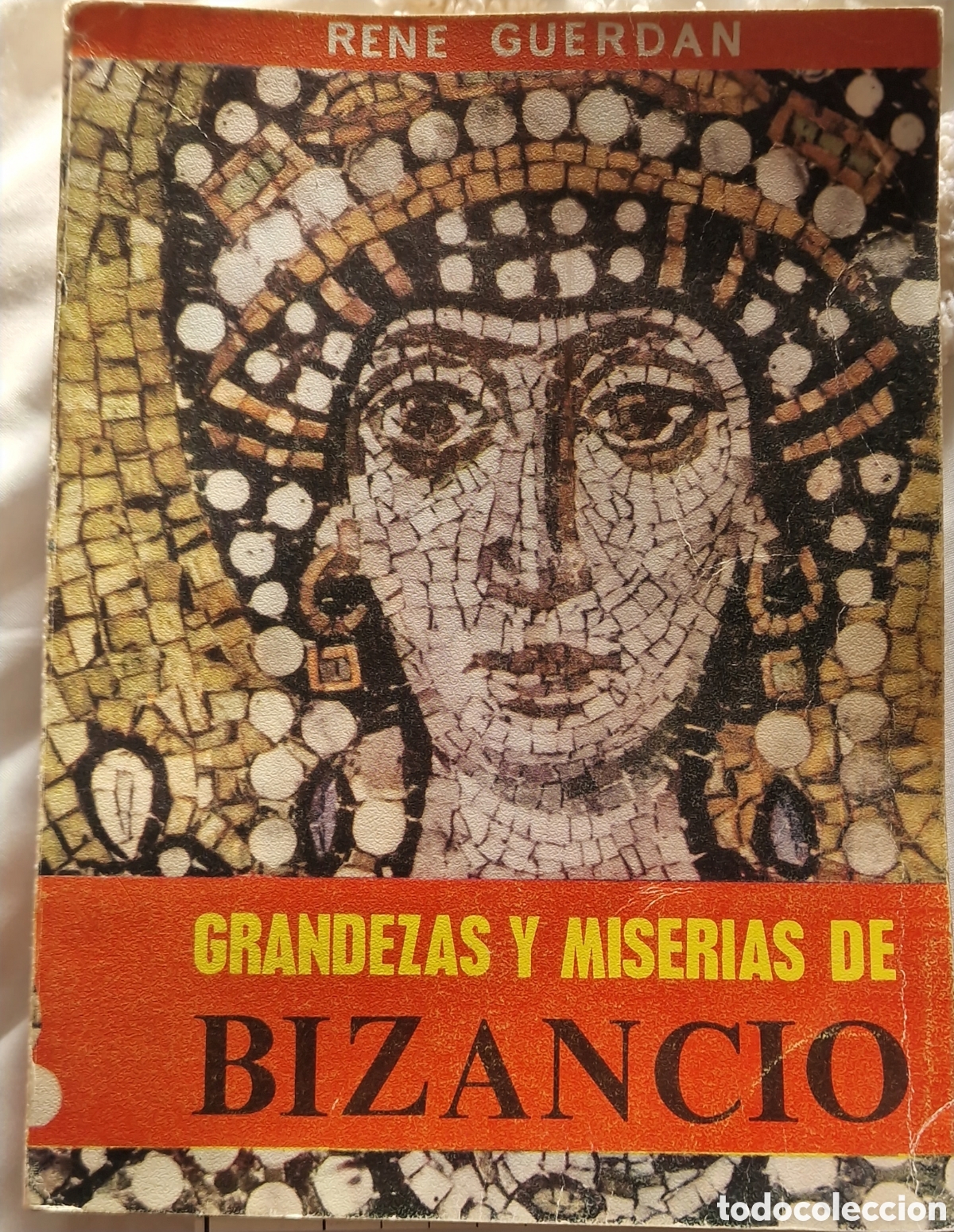 Libros de segunda mano: Grandezas y miserias de Bizancio&rdquo; - Ren&eacute; Guerdan (Ed. Luis de Caralt, 1964)