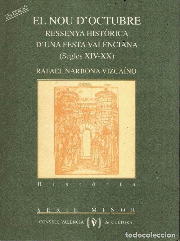 Libros de segunda mano: EL NOU D&acute;OCTUBRE. Ressenya hist&oacute;rica d&acute;una festa Valenciana (segles XIV - XX)