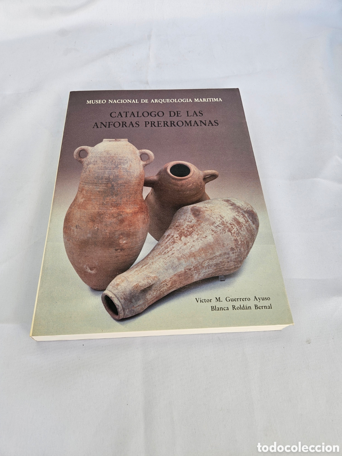 Libros de segunda mano: CATALOGO DE LAS ANFORAS PRERROMANAS. ARQUEOLOGIA MARITIMA. VICTOR M. GUERRERO AYUSO. BLANCA ROLDAN B