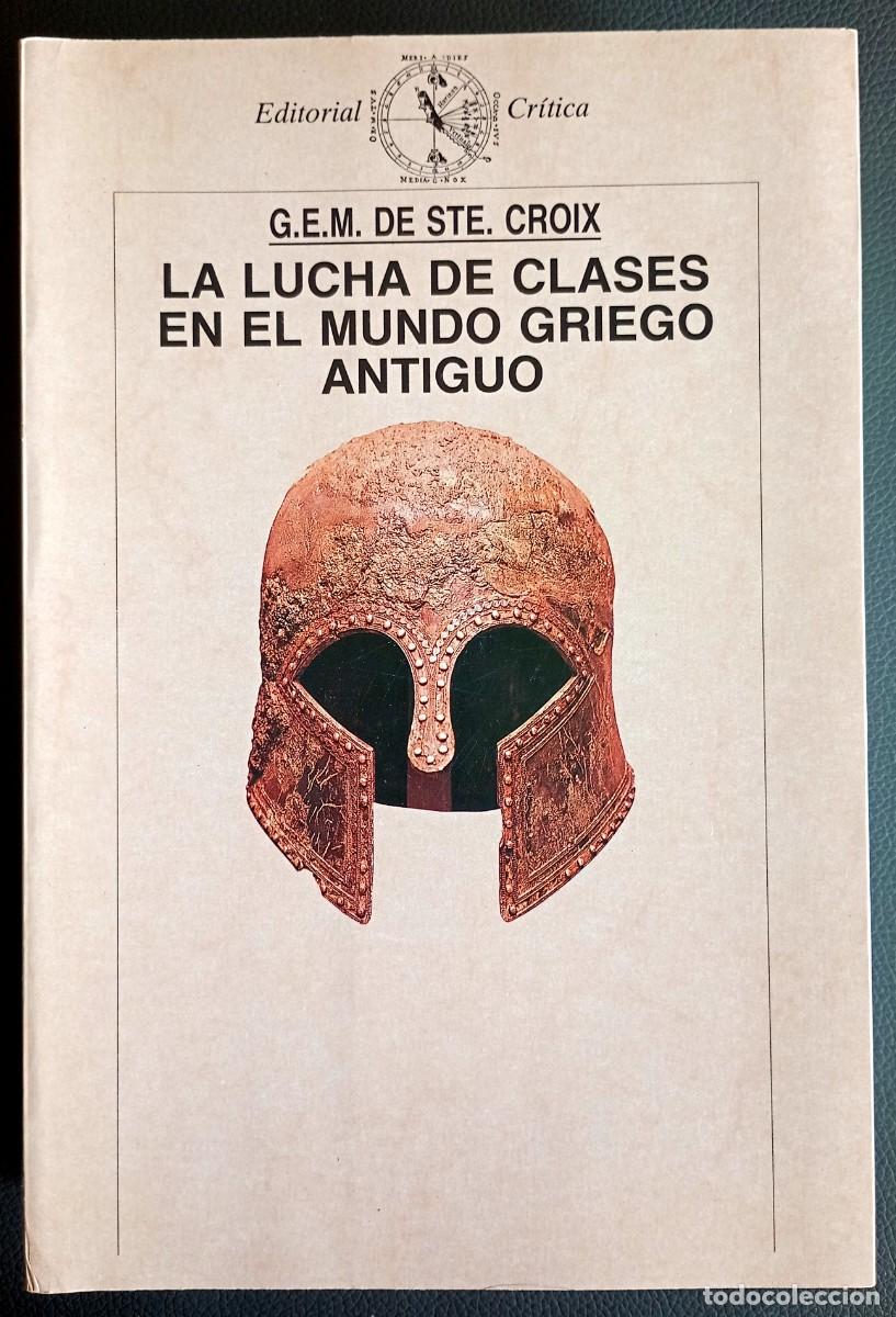 Libros de segunda mano: G. M. E. de Ste. Croix . La lucha de clases en el mundo griego antiguo