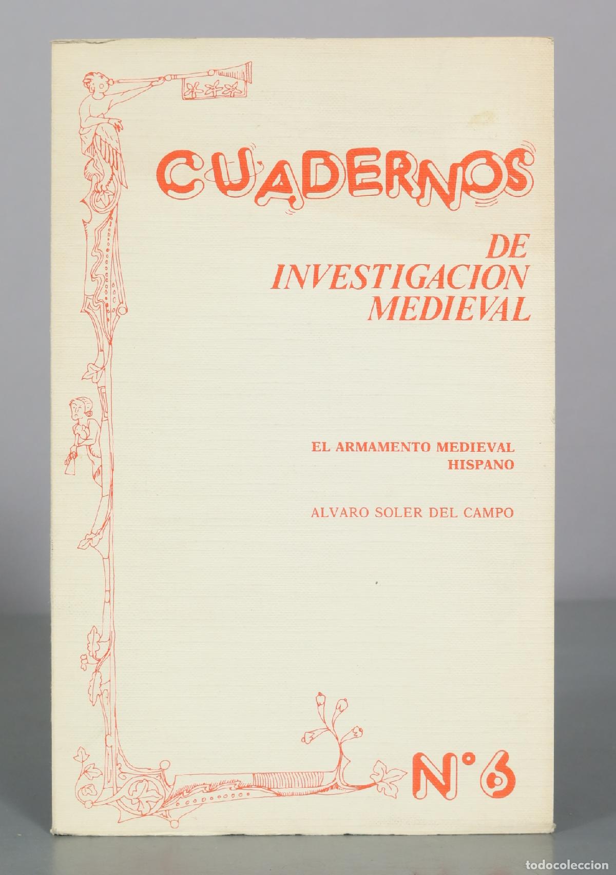 Libros de segunda mano: Cuadernos de Investigaci&oacute;n Medieval - El Armamento Medieval Hispano - Alvaro Soler del Campo
