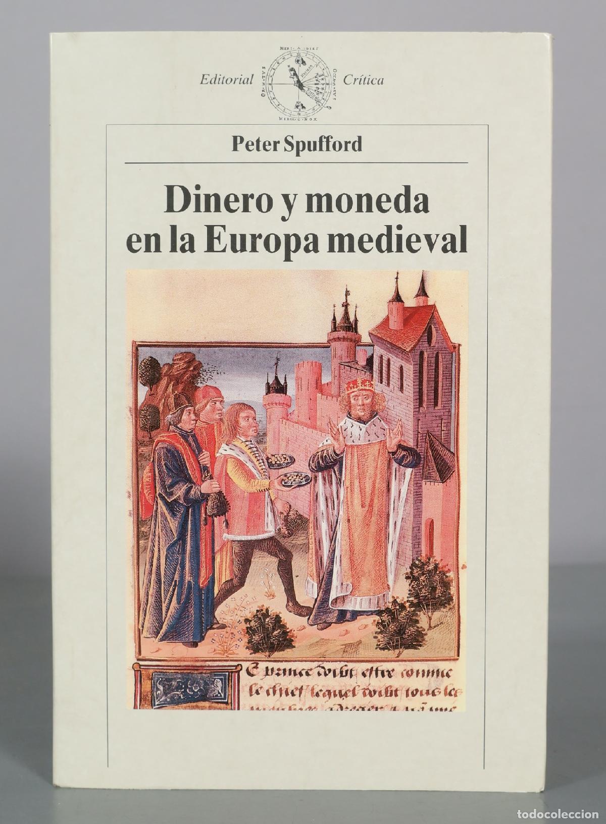 Libros de segunda mano: Dinero y moneda en la Europa medieval - Peter Spufford - Editorial Cr&iacute;tica