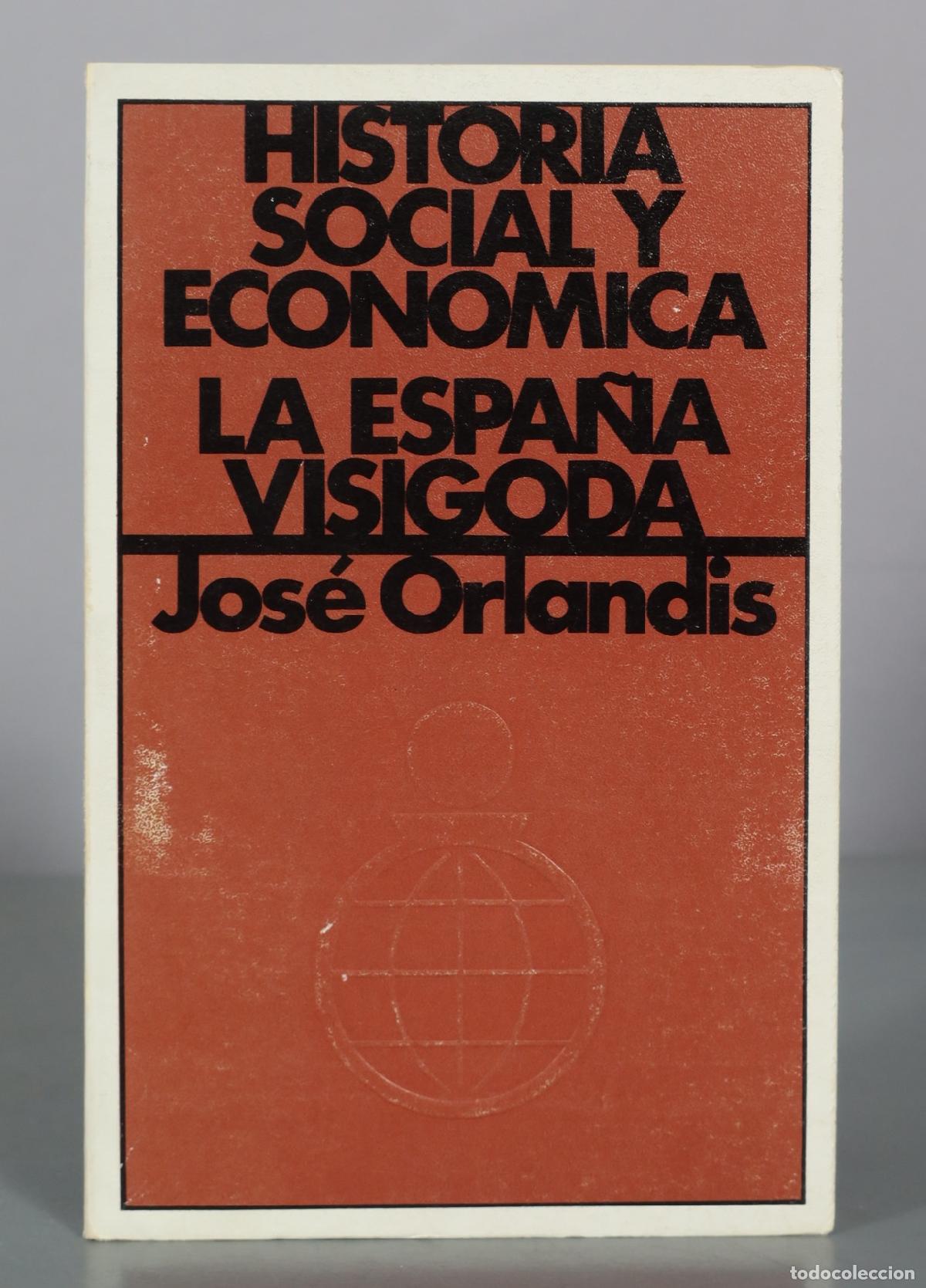 Libros de segunda mano: Historia social y economica - La Espa&ntilde;a visigoda - Jose Orlandis
