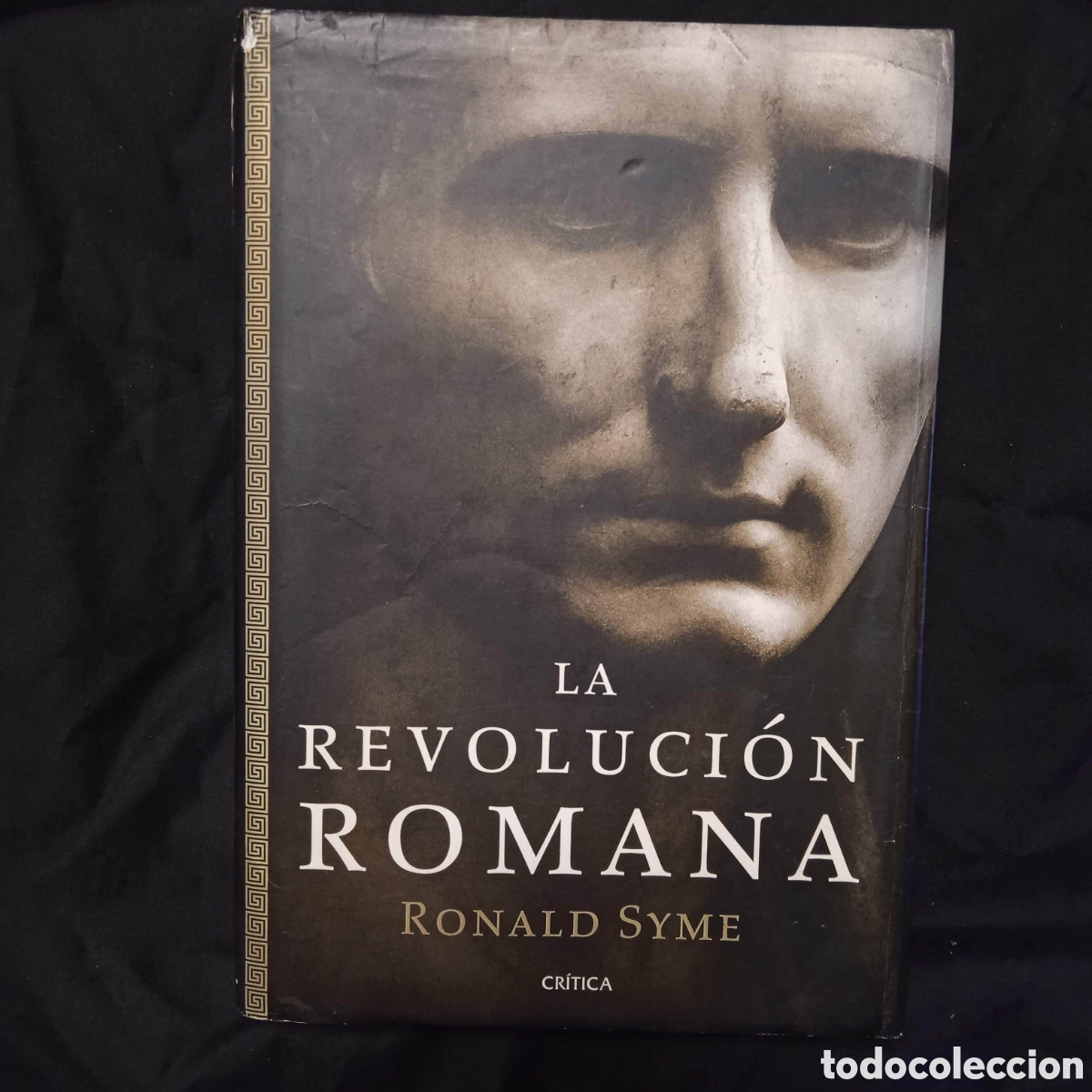 Libros de segunda mano: LA REVOLUCI&Oacute;N ROMANA - RONALD SYME - CR&Iacute;TICA 2010 TAPA DURA