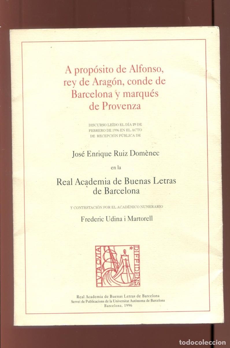 Libros de segunda mano: J.E. Ruiz Domenech. A proposito de Alfonso, rey de Arag&oacute;n, conde de Barcelona. 1996