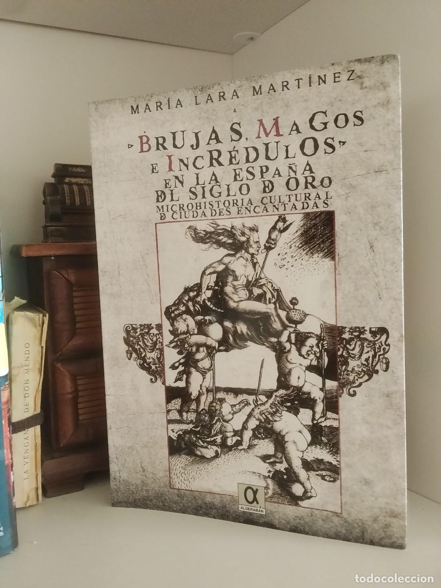 Libros de segunda mano: Brujas, magos e incr&eacute;dulos en la Espa&ntilde;a del Siglo de Oro.