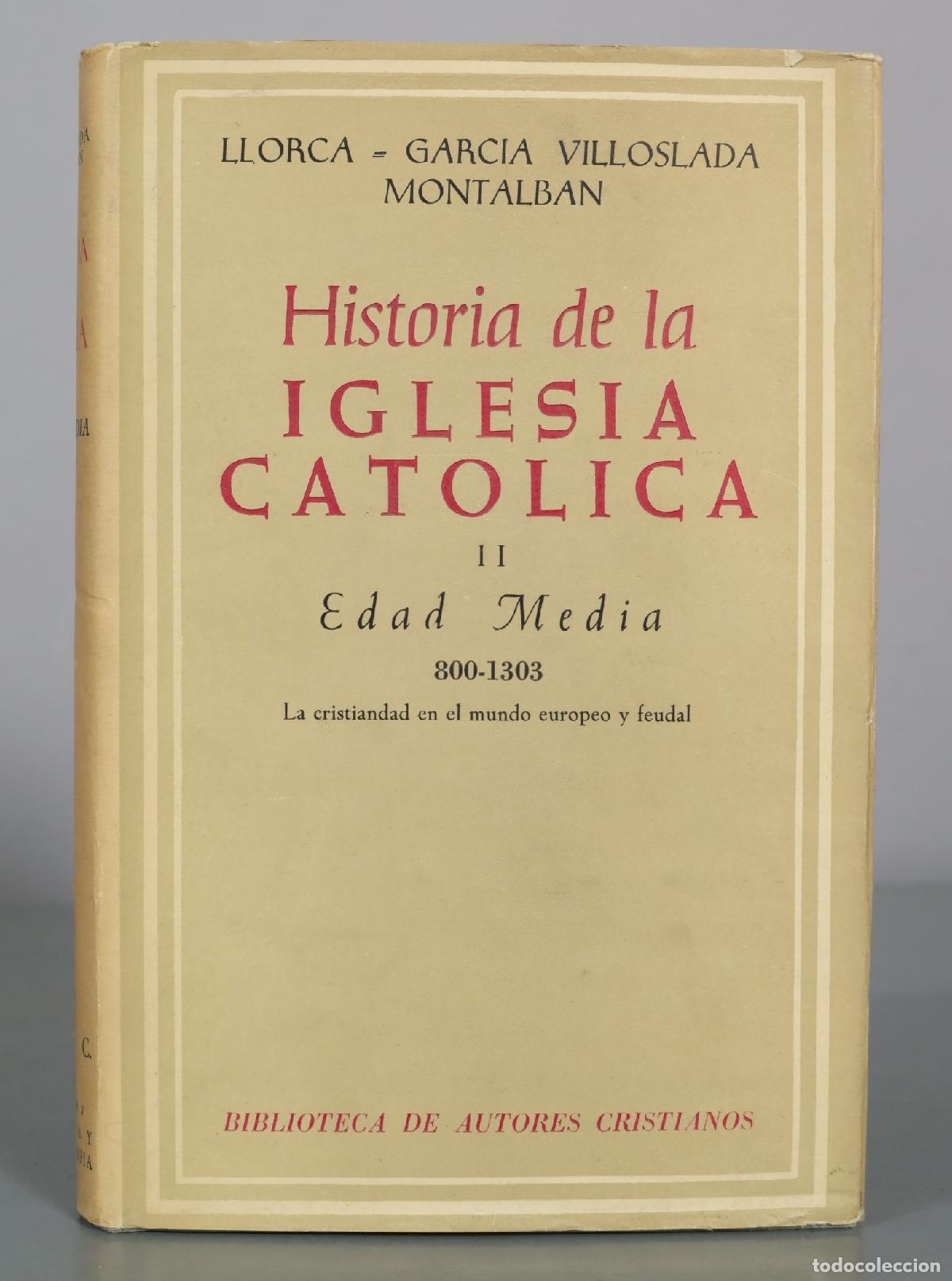 Libros de segunda mano: Historia de la Iglesia Cat&oacute;lica - II: Edad Media: La cristiandad en el mundo europeo y feudal - 1963