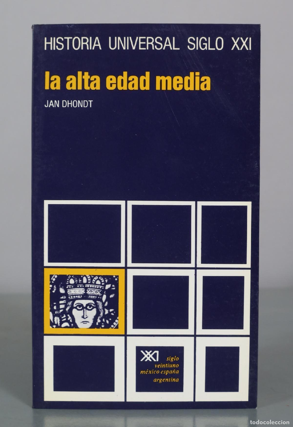 Libros de segunda mano: Historia Universal Siglo XXI: La alta edad media - Jan Dhondt - Siglo XXI Editores