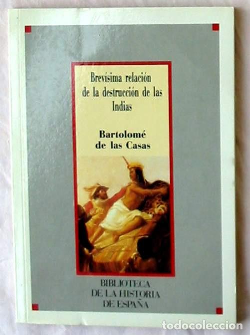 Libros de segunda mano: BREV&Iacute;SIMA RELACI&Oacute;N DE LA DESTRUCCI&Oacute;N DE LAS INDIAS - BARTOLOM&Eacute; DE LAS CASAS - SARPE - VER
