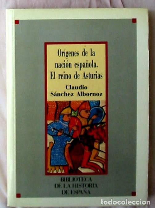 Libros de segunda mano: OR&Iacute;GENES DE LA NACI&Oacute;N ESPA&Ntilde;OLA REINO DE ASTURIAS - CLAUDIO S&Aacute;NCHEZ ALBORNOZ - SARPE - VER