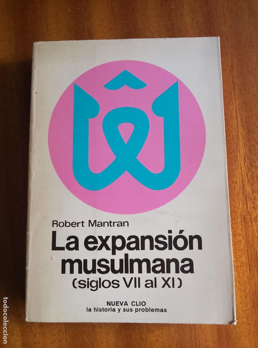 Libros de segunda mano: La expansi&oacute;n musulmana. Siglos VII al XI. Robert Mantran. Colecci&oacute;n nueva CLIO