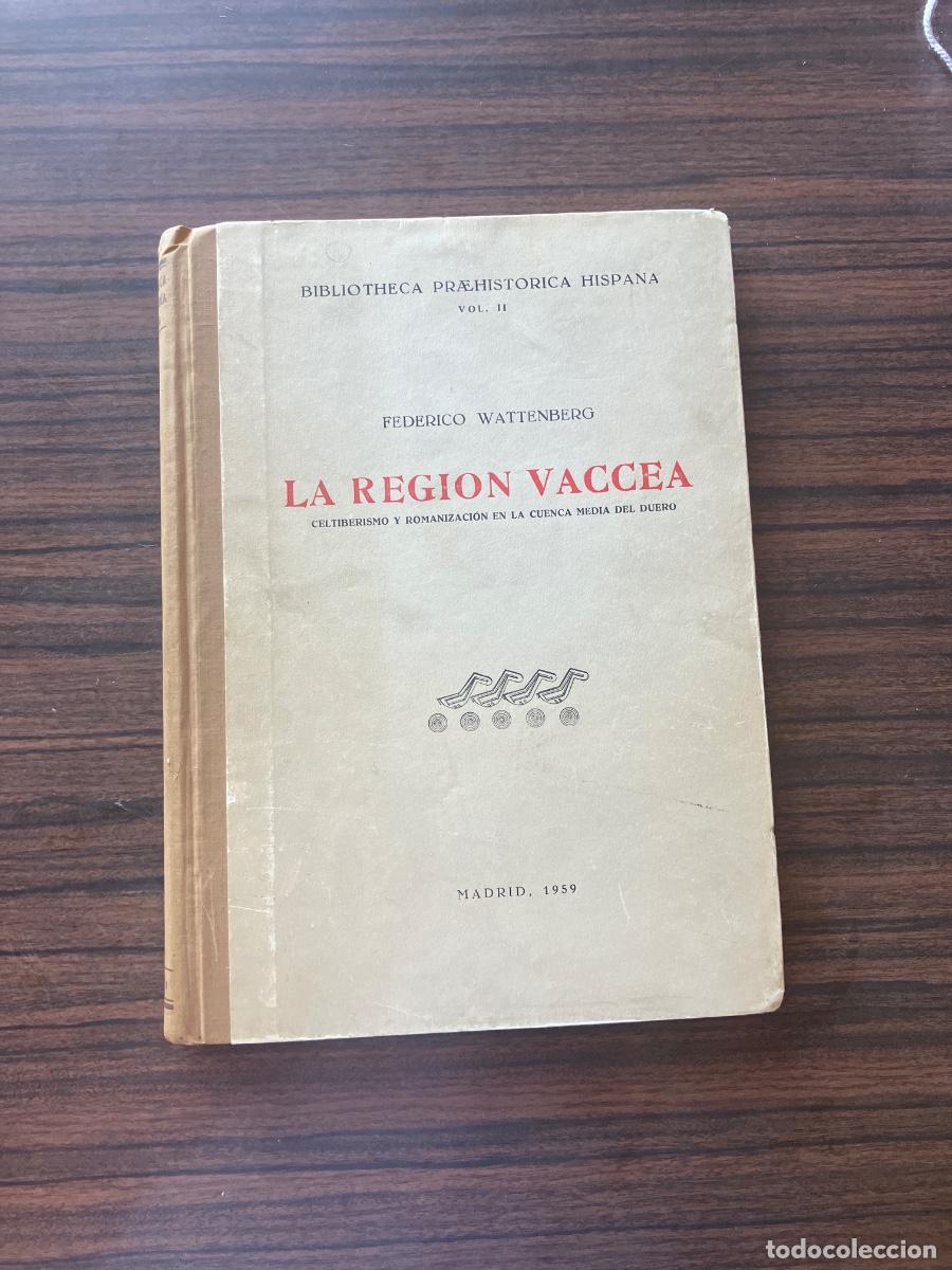 Libros de segunda mano: La regi&oacute;n Vaccea. Celtiberismo y romanizaci&oacute;n en la cuenca media del Duero - Wattenberg, Federico