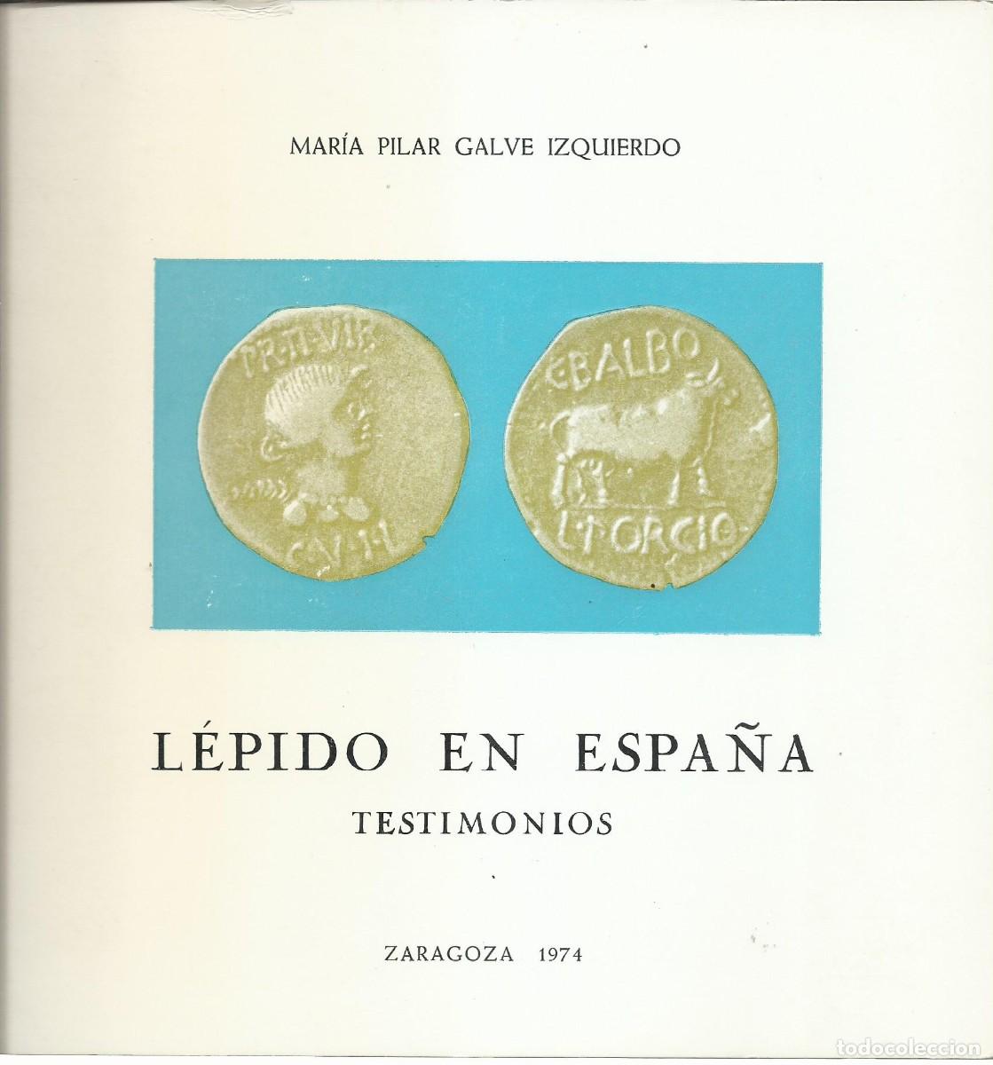 Libros de segunda mano: M&ordf; Pilar GALVE IZQUIERDO : L&eacute;pido en Espa&ntilde;a (Testimonios). Universidad de Zaragoza, 1974
