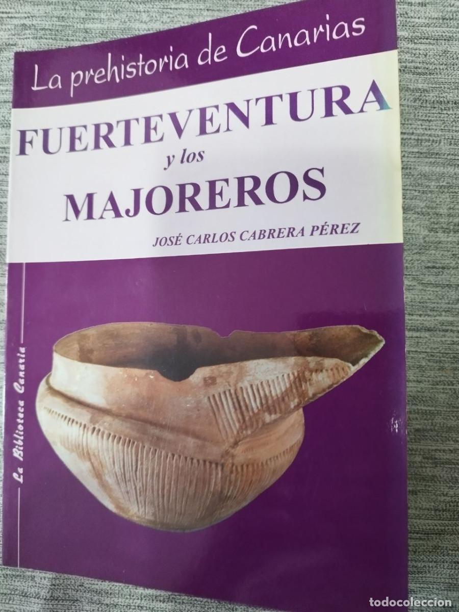 Libros de segunda mano: Fuerteventura y los Majoreros La Prehistoria de Canarias La Biblioteca Canaria Autor: Jos&eacute; Carlos C