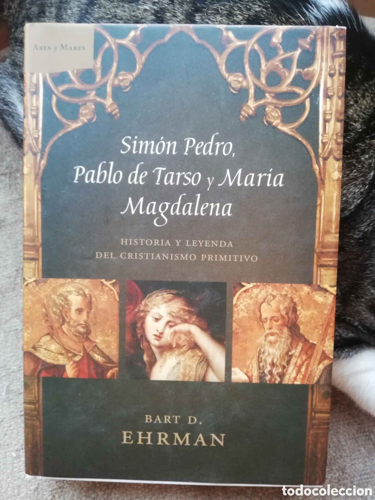 Libros de segunda mano: Sim&oacute;n Pedro, Pablo de Tarso y Mar&iacute;a Magdalena. Historia y leyenda del cristianismo primitivo. Ehrman