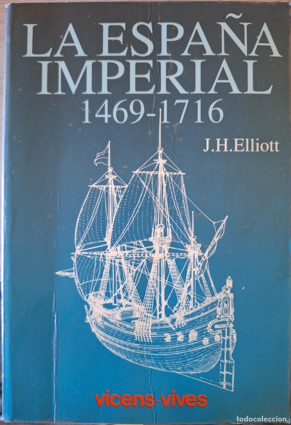 Libros de segunda mano: LA ESPA&Ntilde;A IMPERIAL 1469 - 1716. - ELLIOTT, J.H.