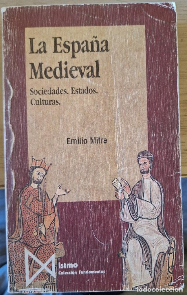 Libros de segunda mano: LA ESPA&Ntilde;A MEDIEVAL. SOCIEDADES. ESTADOS. CULTURAS. - MITRE, Emilio.