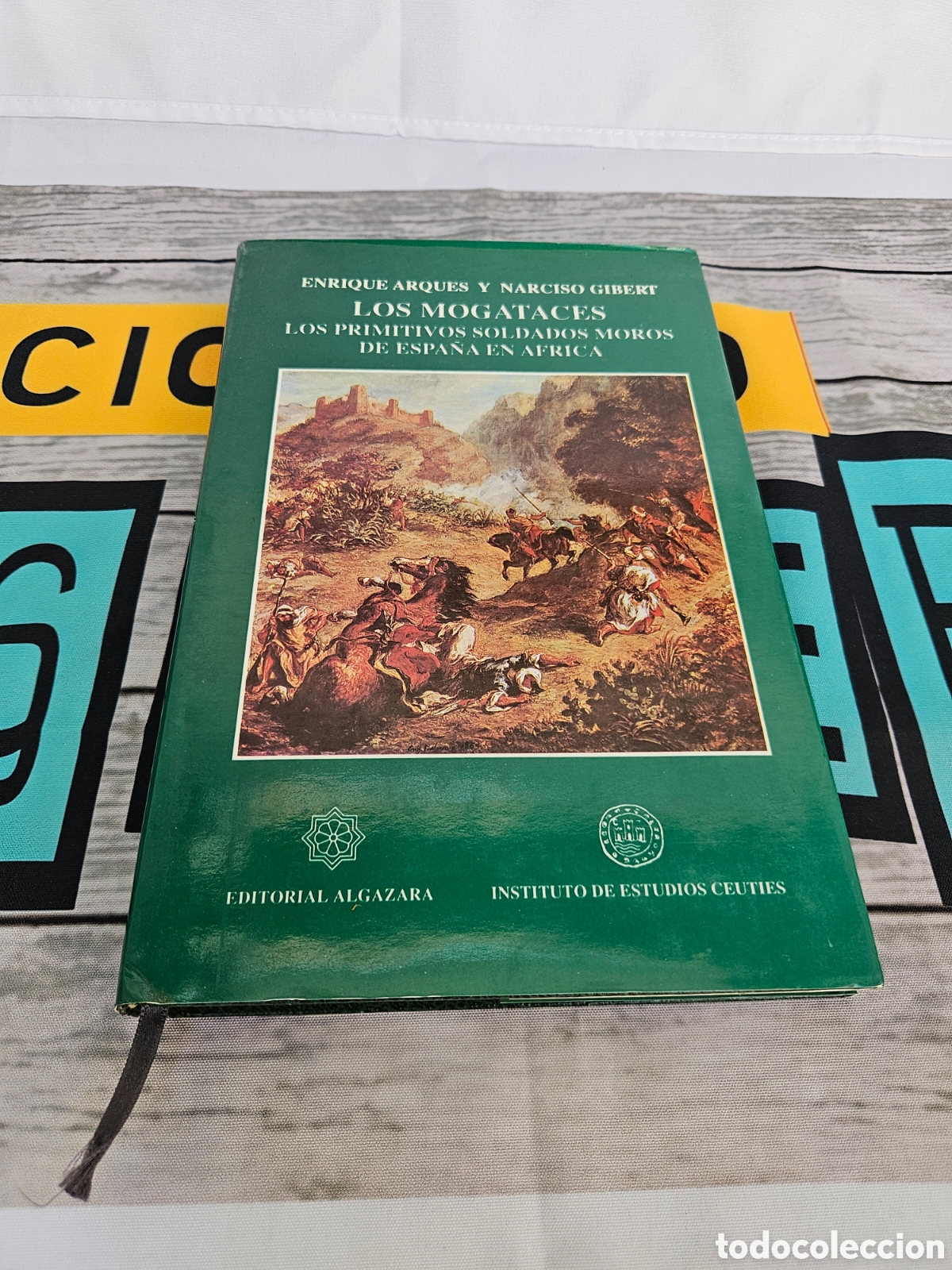 Libros de segunda mano: LOS MOGATACES. ENRIQUE ARQUES Y NARCISO GIBERT. LOS PRIMITIVOS SOLDADOS MOROS DE ESPA&Ntilde;A EN AFRICA.