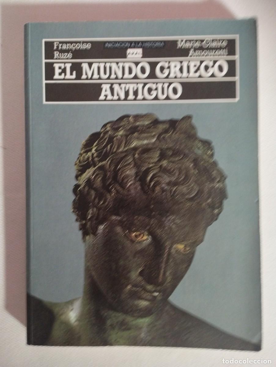 Libros de segunda mano: El mundo griego antiguo. Fran&ccedil;oise Ruz&eacute; y Marie-Claire Amouretti