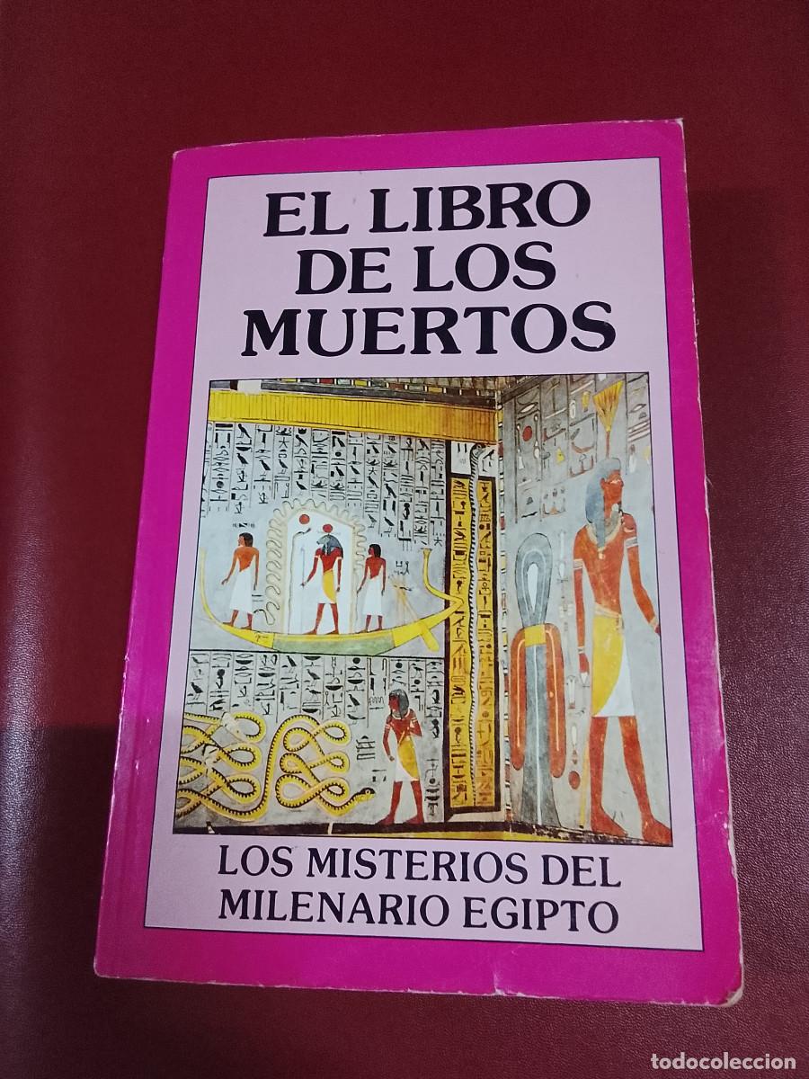 Libros de segunda mano: An&oacute;nimo: El Libro de los Muertos. Los misterios del milenario Egipto (A.L. Mateos. 1991)