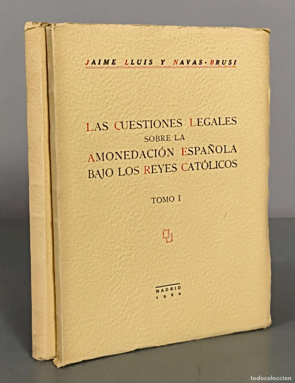 Libros de segunda mano: Las Cuestiones Legales sobre la Amonedaci&oacute;n Espa&ntilde;ola bajo los Reyes Cat&oacute;licos - Jaime Lluis y