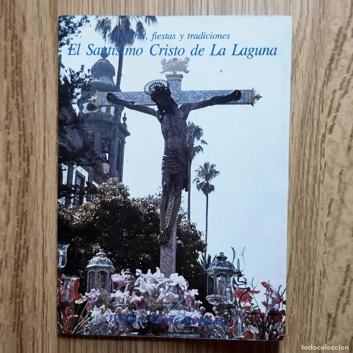 Libros de segunda mano: Libro HISTORIA, FIESTAS Y TRADICIONES - EL SANT&Iacute;SIMO CRISTO DE LA LAGUNA | Tenerife / Canarias