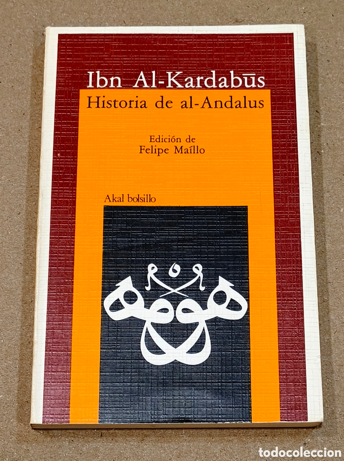Libros de segunda mano: Historia de al-Andalus &ndash; Ibn al-Kardab&uacute;s &ndash; Akal 1986