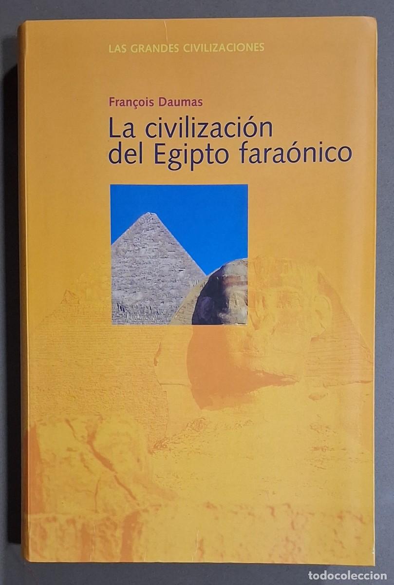 Libros de segunda mano: La civilizaci&oacute;n del Egipto fara&oacute;nico. Fran&ccedil;ois Daumas. &Oacute;ptima Ed. 2000. 1&ordf; edici&oacute;n! Como nuevo!