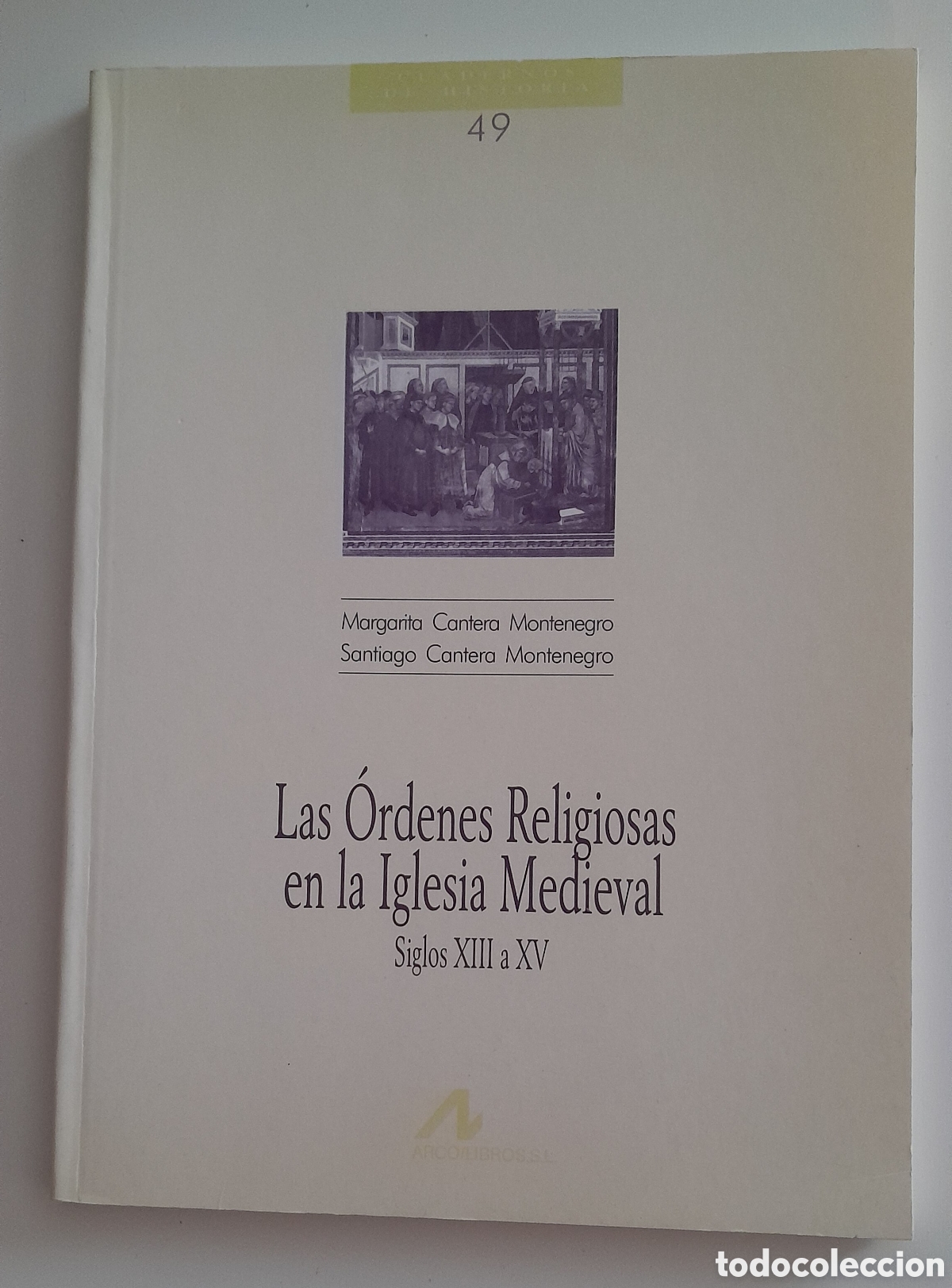 Libros de segunda mano: LAS &Oacute;RDENES RELIGIOSAS EN LA IGLESIA MEDIEVAL. SIGLOS XIII AL XV. M Y S. CANTERA MONTENEGRO. CUADERN