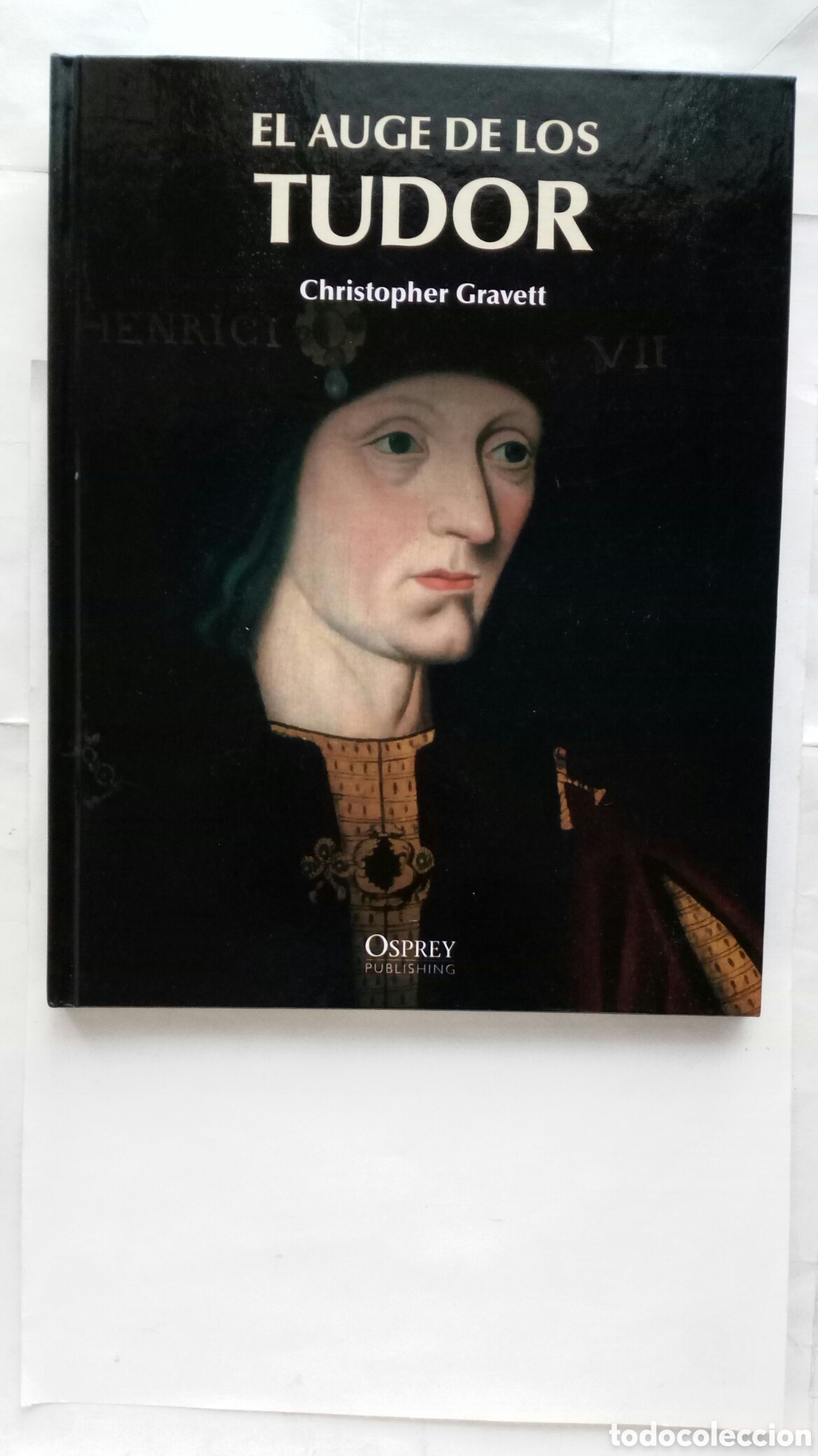 Libros de segunda mano: El auge de los Tudor. Christopher Gravett.