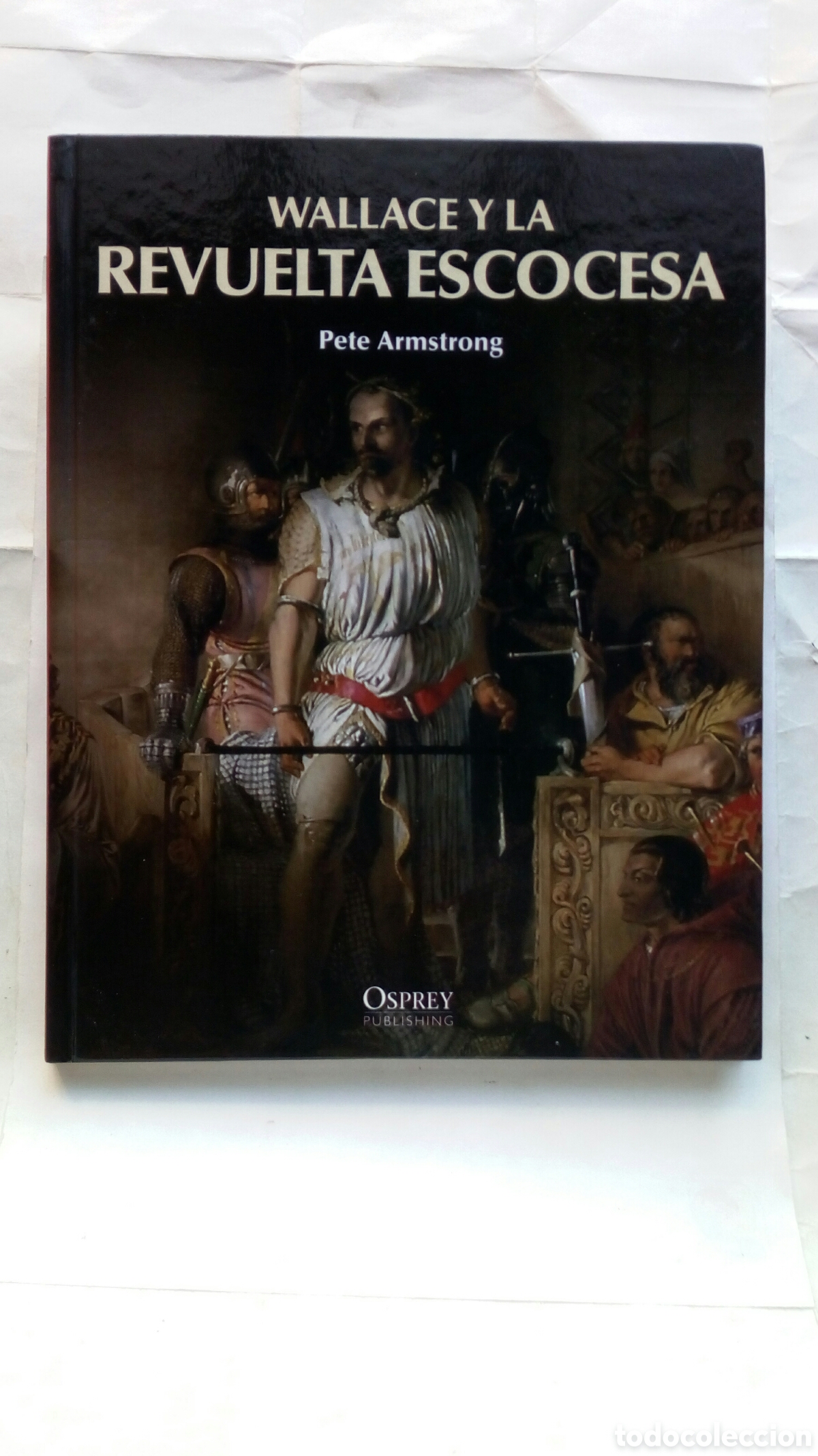 Libros de segunda mano: Wallace y la Revuelta Escocesa. Pete Armstrong.